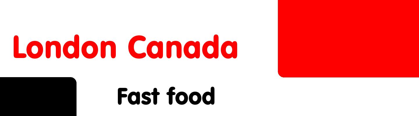 Best fast food in London Canada - Rating & Reviews